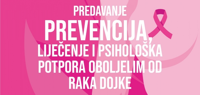 PREVENCIJA, LIJEČENJE I PSIHOLOŠKA POTPORA OBOLJELIM OD RAKA DOJKE